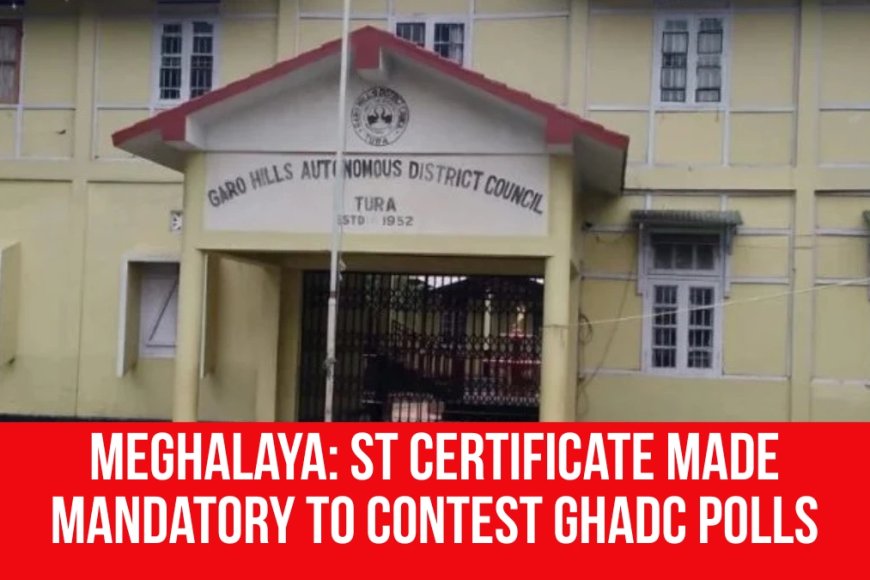 Garo Hills Electoral Shake-Up: Voting Age Cut to 18, Nomination Window Shortened Ahead of GHADC Polls.